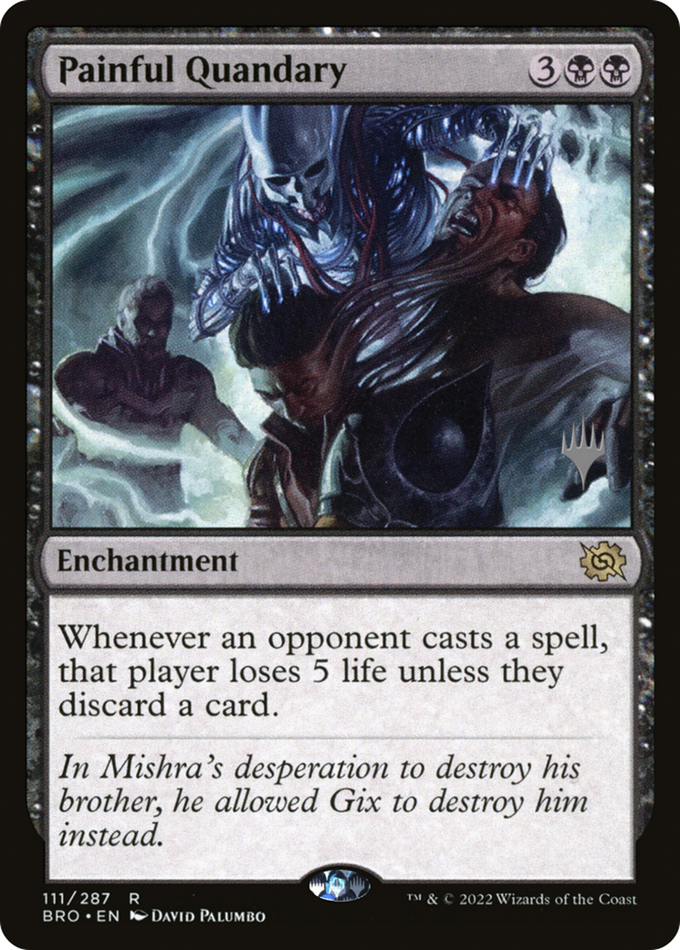Painful Quandary (PPBRO-111) - The Brothers' War Promos Foil