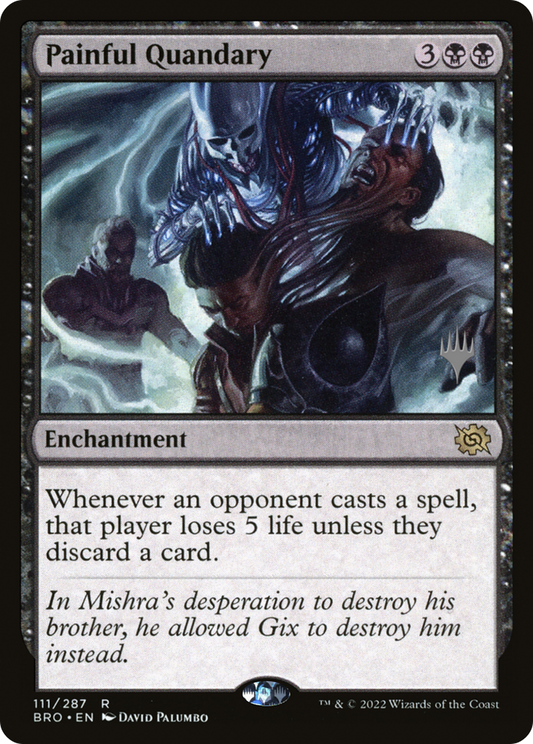 Painful Quandary (PPBRO-111) - The Brothers' War Promos Foil